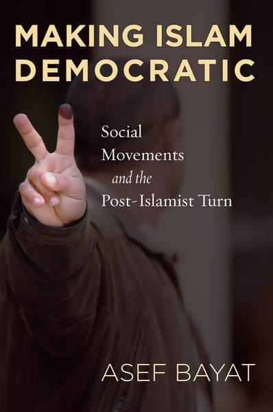 Cover of Making Islam Democratic by Asef Bayat