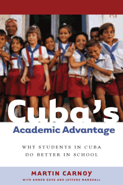 Cover of Cuba’s Academic Advantage by Martin Carnoy