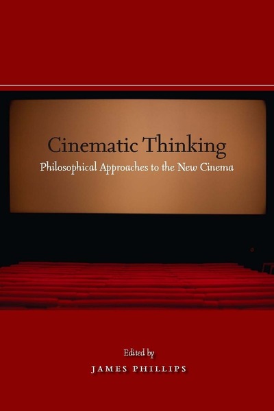 Cover of Cinematic Thinking by Edited by James Phillips