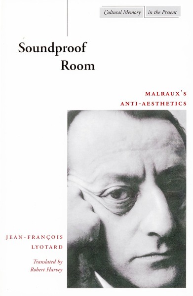 Cover of Soundproof Room by Jean-François Lyotard

Translated by Robert Harvey