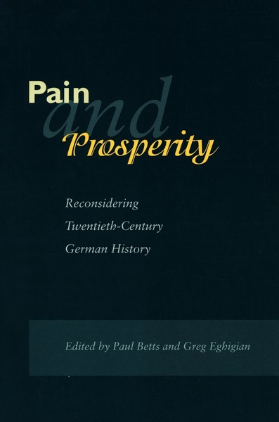 Cover of Pain and Prosperity by Edited by Paul Betts and Greg Eghigian