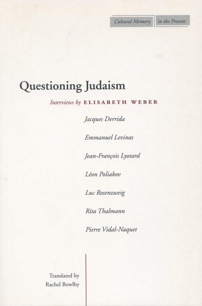 Cover of Questioning Judaism by Elisabeth Weber

Translated by Rachel Bowlby