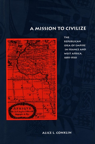 Cover of A Mission to Civilize by Alice L. Conklin