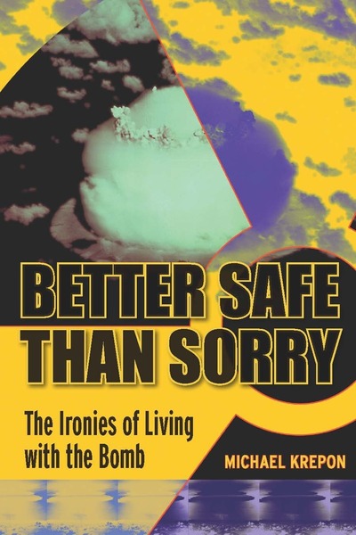 Cover of Better Safe Than Sorry by Michael Krepon