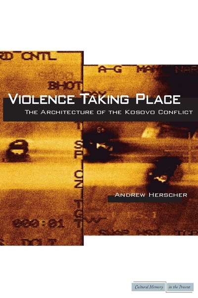 Cover of Violence Taking Place by Andrew Herscher