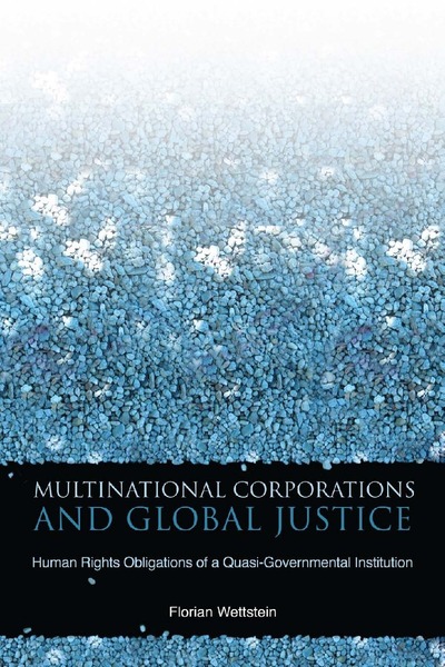 Cover of Multinational Corporations and Global Justice by Florian Wettstein