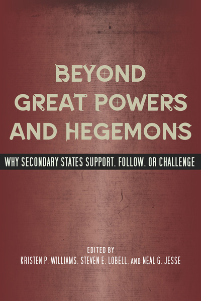 Cover of Beyond Great Powers and Hegemons by Edited by Kristen P. Williams, Steven E. Lobell, and Neal G. Jesse