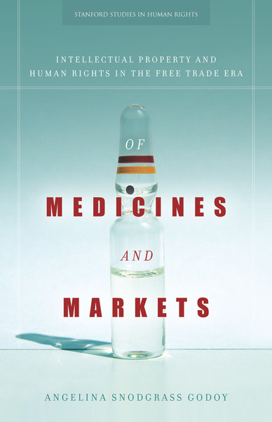 Cover of Of Medicines and Markets by Angelina Snodgrass Godoy