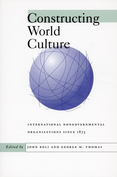 Cover of Constructing World Culture by Edited by John Boli and George M. Thomas