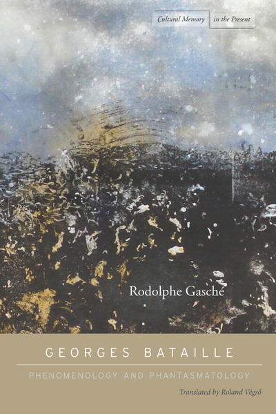 Cover of Georges Bataille by Rodolphe Gasché Translated by Roland Végső