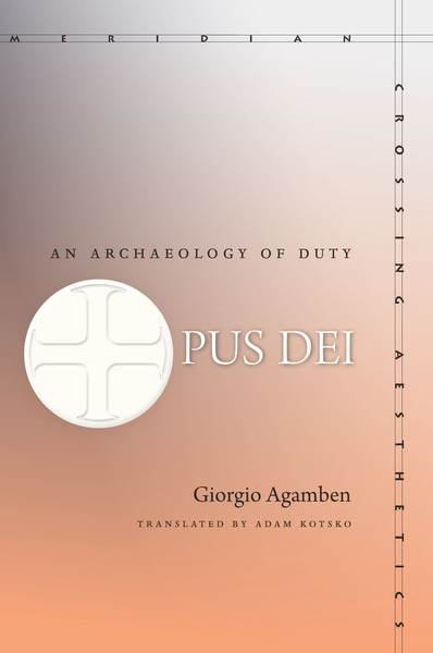 Cover of Opus Dei by Giorgio Agamben Translated by Adam Kotsko
