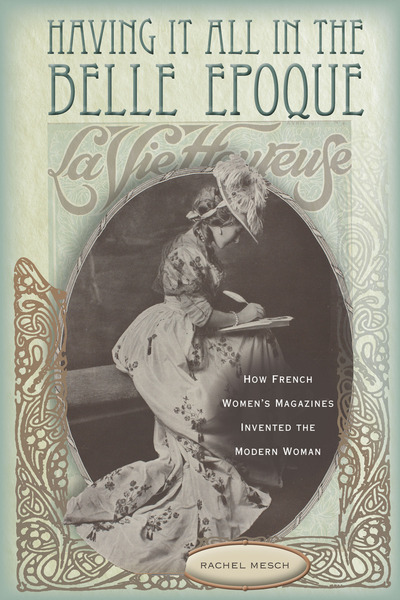 Cover of Having It All in the Belle Epoque by Rachel Mesch