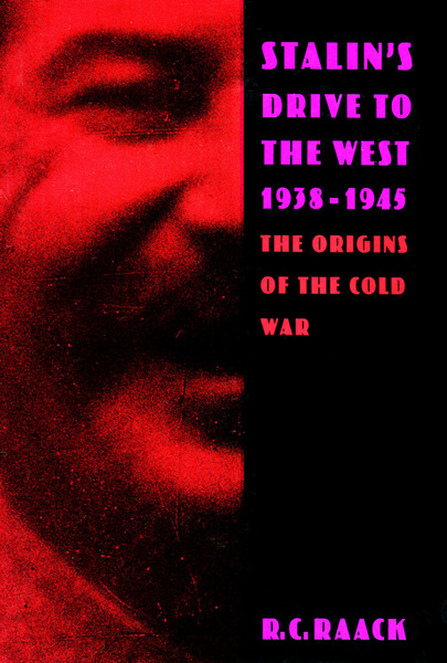 Cover of Stalin’s Drive to the West, 1938-1945 by R. C. Raack