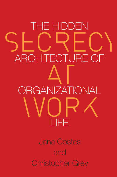 Cover of Secrecy at Work by Jana Costas and Christopher Grey  