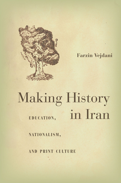 Cover of Making History in Iran by Farzin Vejdani