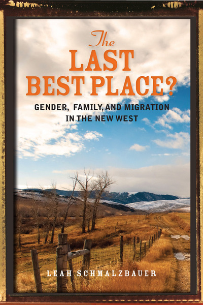 Cover of The Last Best Place? by Leah Schmalzbauer