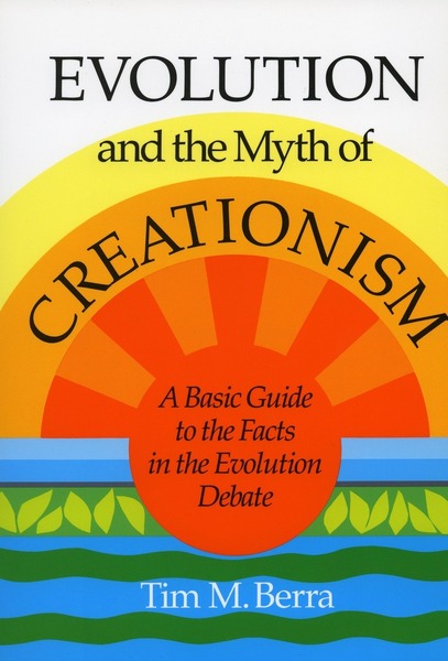 Cover of Evolution and the Myth of Creationism by Tim M. Berra