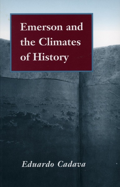 Cover of Emerson and the Climates of History by Eduardo Cadava