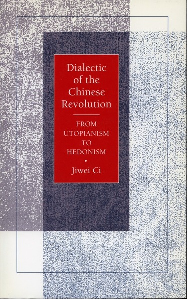 Cover of Dialectic of the Chinese Revolution by Jiwei Ci