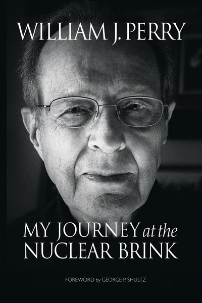 Cover of My Journey at the Nuclear Brink by William J. Perry