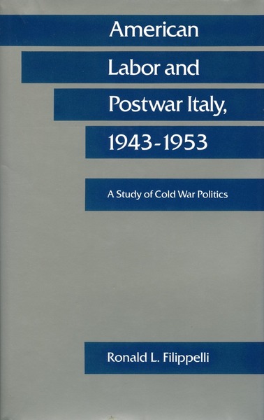 Cover of American Labor and Postwar Italy, 1943-1953 by Ronald L. Filippelli