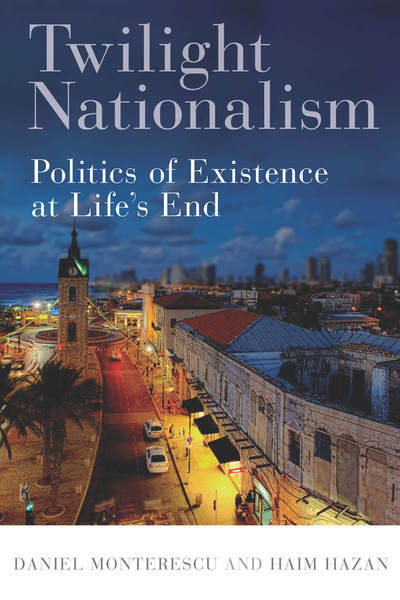 Cover of Twilight Nationalism by Daniel Monterescu and Haim Hazan