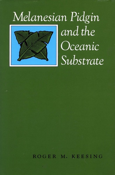 Cover of Melanesian Pidgin and the Oceanic Substrate by Roger M. Keesing