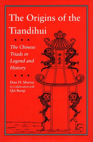 Cover of The Origins of the Tiandihui by Dian H. Murray In Collaboration with Qin Baoqi