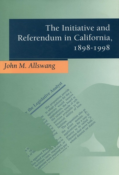 Cover of The Initiative and Referendum in California, 1898-1998 by John M. Allswang