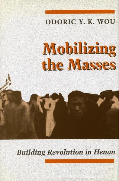 Cover of Mobilizing the Masses by Odoric Y. K. Wou