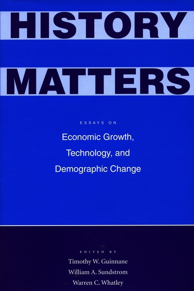 Cover of History Matters by Edited by William A. Sundstrom, Timothy W. Guinnane, and Warren C. Whatley