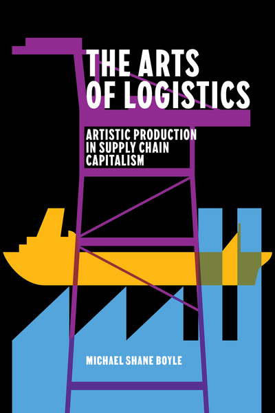 Cover of The Arts of Logistics by Michael Shane Boyle