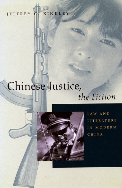 Cover of Chinese Justice, the Fiction by Jeffrey C. Kinkley