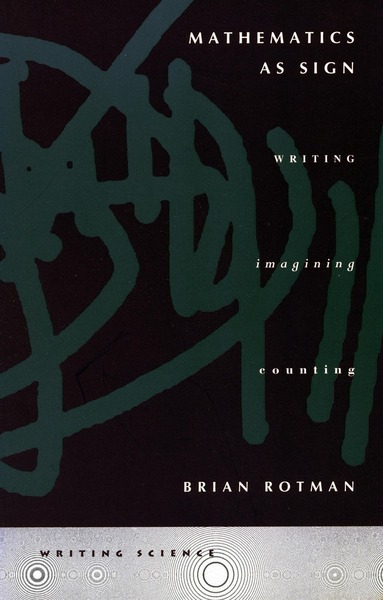Cover of Mathematics as Sign by Brian Rotman
