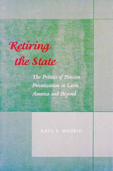 Cover of Retiring the State by Raúl L. Madrid