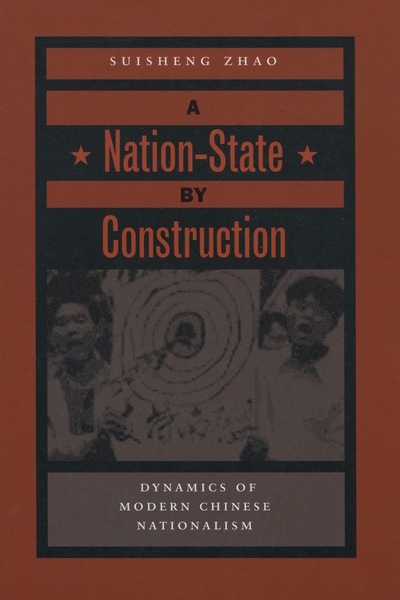 Cover of A Nation-State by Construction by Suisheng Zhao