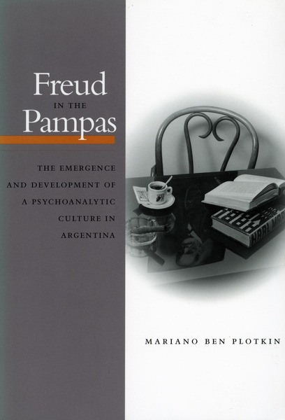 Cover of Freud in the Pampas by Mariano Ben Plotkin