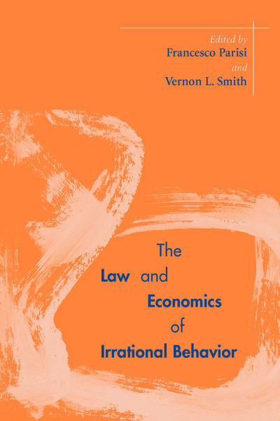 Cover of The Law and Economics of Irrational Behavior by Edited by Francesco Parisi and Vernon L. Smith
