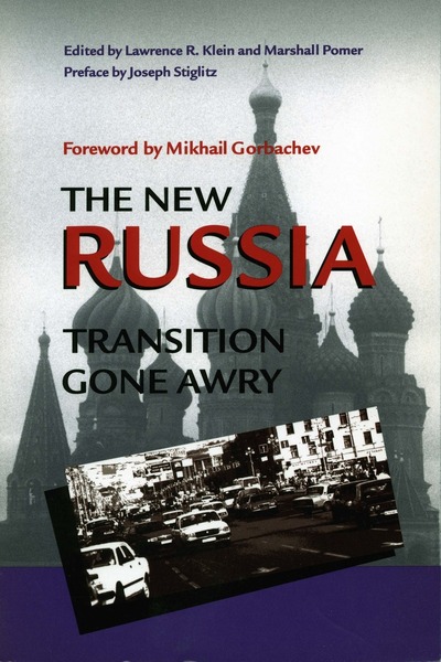 Cover of The New Russia by Edited by Lawrence R. Klein and Marshall Pomer

Foreword by Mikhail Gorbachev

Preface by Joseph Stiglitz