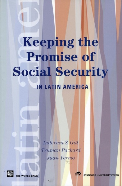 Cover of Keeping the Promise of Social Security in Latin America by Indermit Gill, Truman Packard, and Juan Yermo