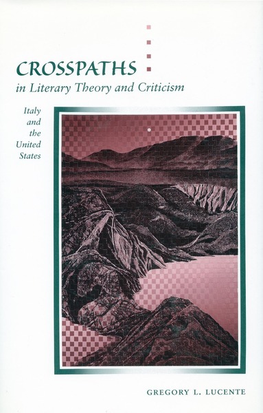 Cover of Crosspaths in Literary Theory and Criticism by Gregory L. Lucente