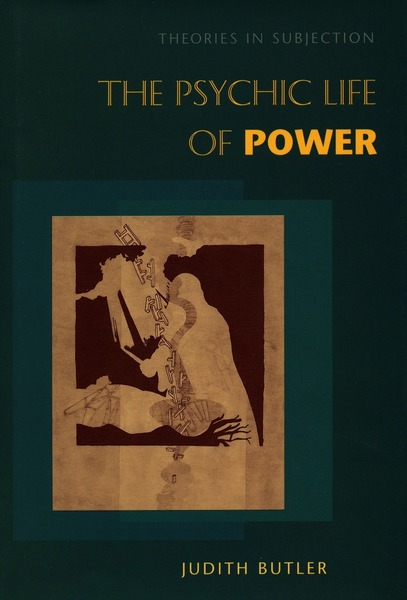 Cover of The Psychic Life of Power by Judith Butler