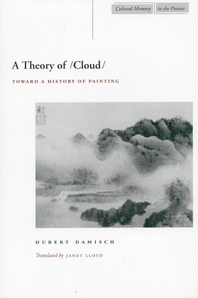 Cover of A Theory of /Cloud/ by Hubert Damisch

Translated by Janet Lloyd