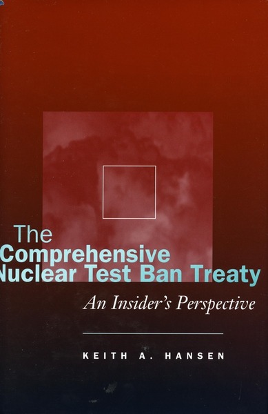 Cover of The Comprehensive Nuclear Test Ban Treaty by Keith A. Hansen